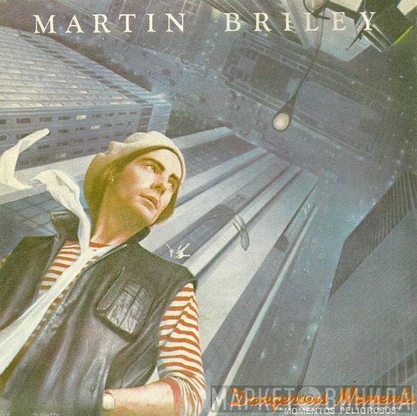 Martin Briley - Dangerous Moments = Momentos Peligrosos
