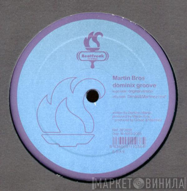 Martin Bros - Dominix Groove