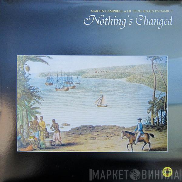 Martin Campbell, Hi Tech Roots Dynamics - Nothing's Changed / It's Strange
