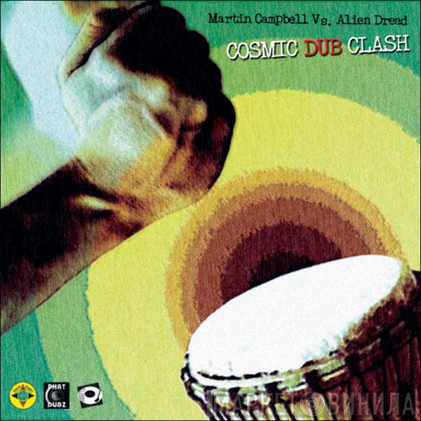 Martin Campbell, Alien dread - Cosmic Dub Clash