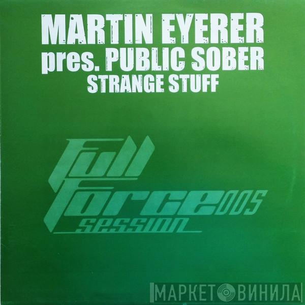 Martin Eyerer, Public Sober - Strange Stuff