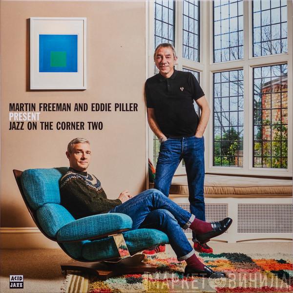 Martin Freeman , Eddie Piller - Jazz On The Corner Two
