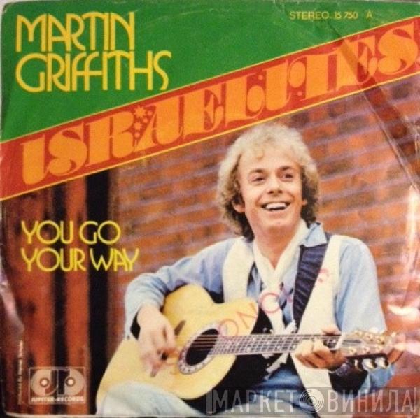  Martin Griffiths  - Israelites / You Go Your Way