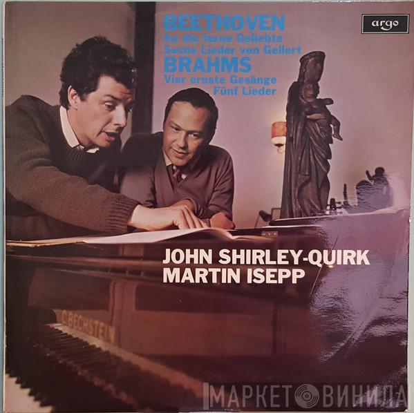 Martin Isepp, John Shirley-Quirk - Beethoven: An die ferne Geliebte Op.98 / Sachs Lieder von Gellert Op.48 -- Brahms: Vier ernste Gesänge Op.121 / Fünf Lieder Op. 94