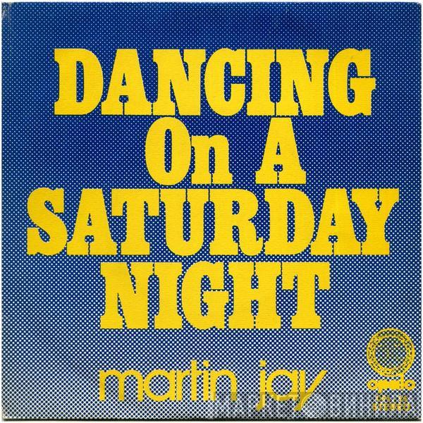 Martin Jay - Dancing On A Saturday Night