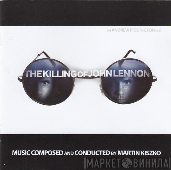 Martin Kiszko - The Killing Of John Lennon