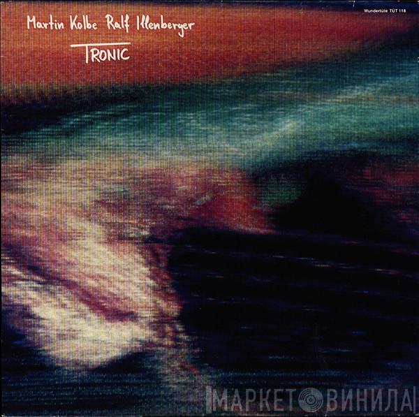 Martin Kolbe, Ralf Illenberger - Tronic