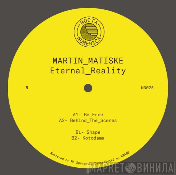 Martin Matiske - Eternal Reality