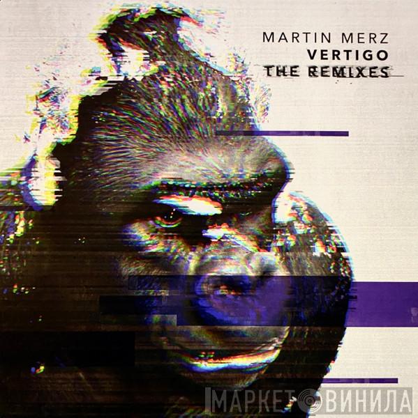 Martin Merz - Vertigo (The Remixes)