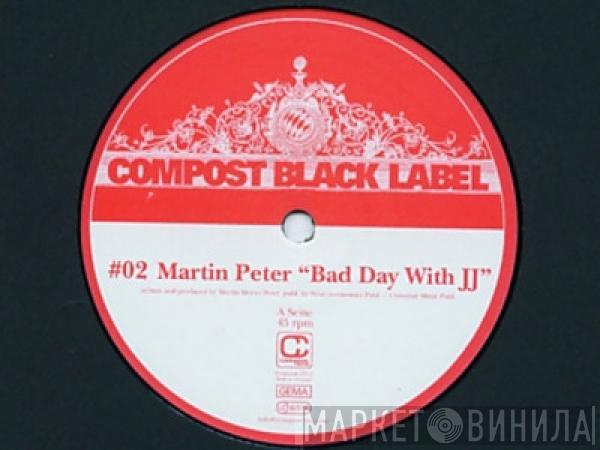 Martin Peter - Bad Day With JJ / Crisp Cort