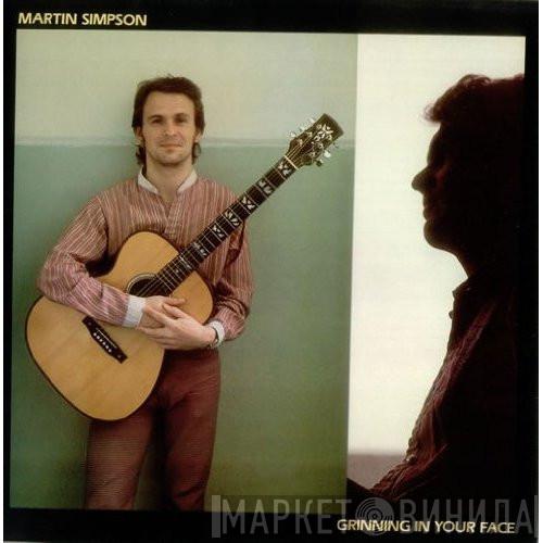 Martin Simpson - Grinning In Your Face