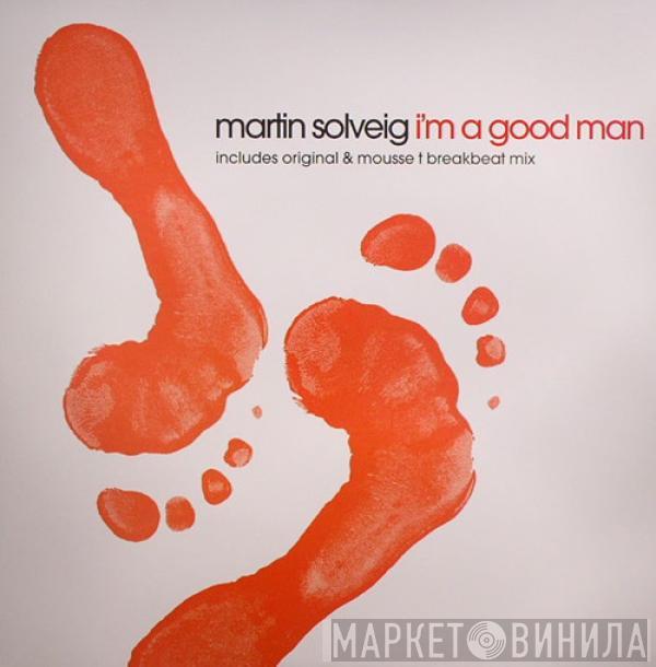 Martin Solveig - I'm A Good Man