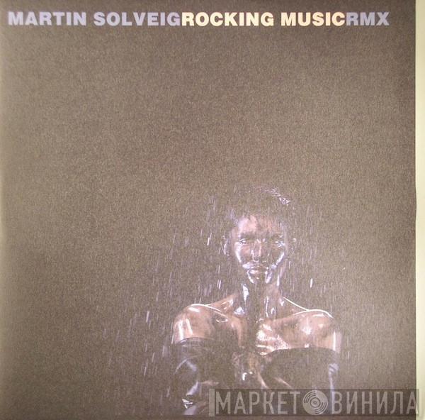 Martin Solveig - Rocking Music Rmx