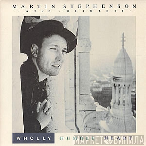 Martin Stephenson And The Daintees - Wholly Humble Heart