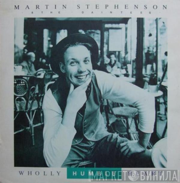 Martin Stephenson And The Daintees - Wholly Humble Heart