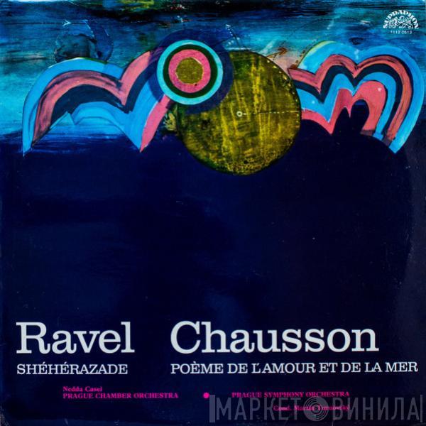 Martin Turnovský, Nedda Casei, Prague Chamber Orchestra, The Prague Symphony Orchestra, Maurice Ravel, Ernest Chausson - Sheherazade / Poeme De L'Amour Et De La Mer