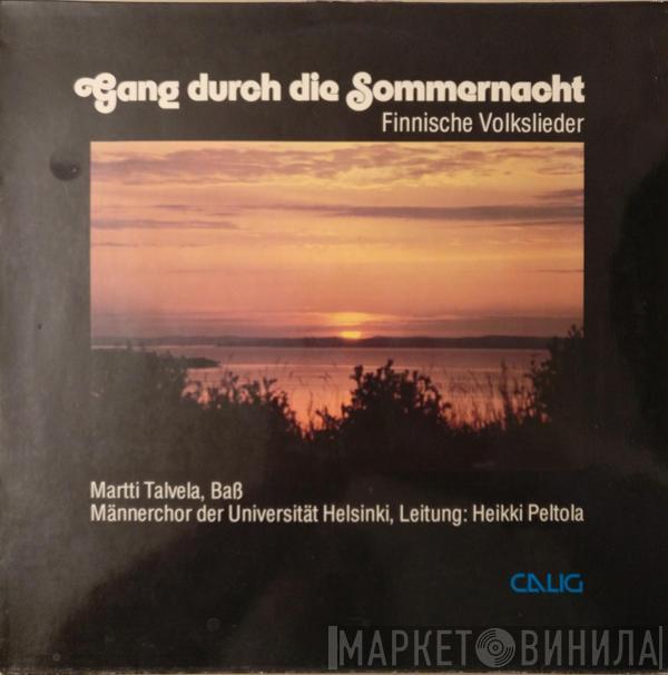 , Martti Talvela , Ylioppilaskunnan Laulajat  Heikki Peltola  - Gang Durch Die Sommernacht (Finnische Volkslieder)