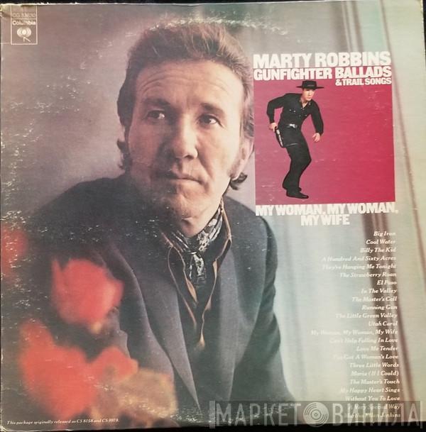  Marty Robbins  - Gunfighter Ballads & Trail Songs / My Woman, My Woman, My Wife