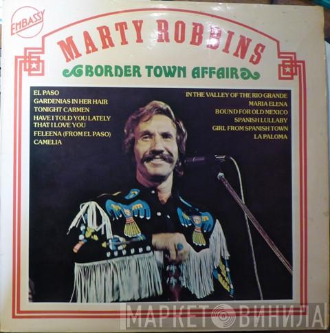 Marty Robbins - Border Town Affair