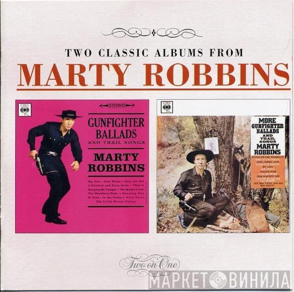 Marty Robbins - Gunfighter Ballads And Trail Songs / More Gunfighter Ballads And Trail Songs