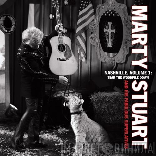 Marty Stuart And His Fabulous Superlatives - Nashville, Volume 1:  Tear The Woodpile Down