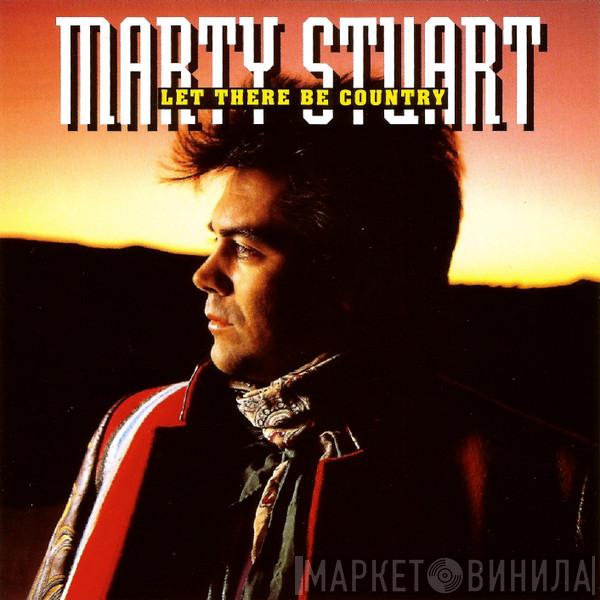 Marty Stuart - Let There Be Country