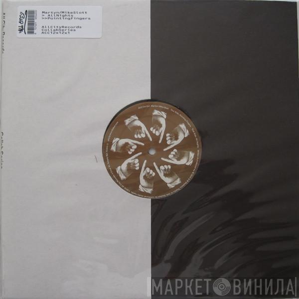 Martyn, Mike Slott - All Nights / Pointing Fingers