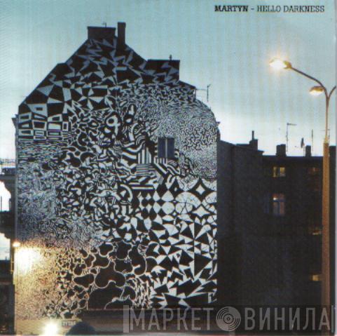 Martyn - Hello Darkness