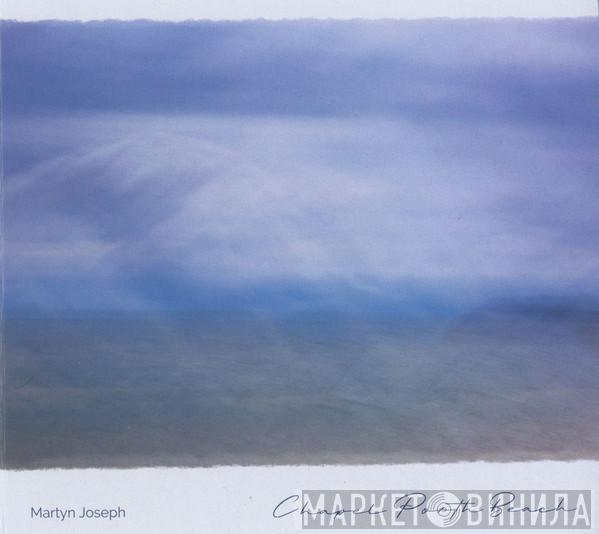 Martyn Joseph - Chapel Porth Beach