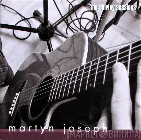 Martyn Joseph - The Shirley Sessions