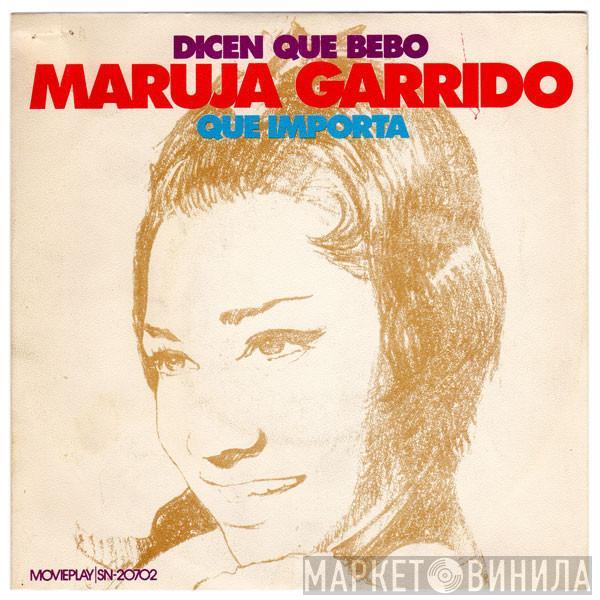 Maruja Garrido - Dicen Que Bebo / Que Importa