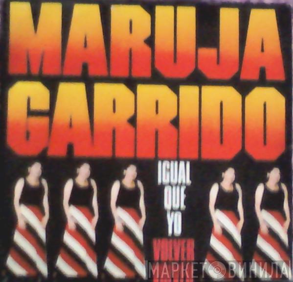 Maruja Garrido - Igual Que Yo / Volver Volver