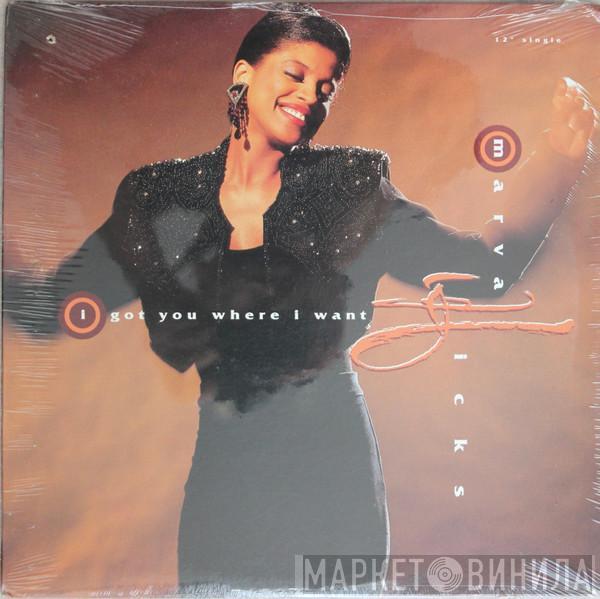 Marva Hicks - I Got You Where I Want