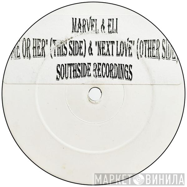 Marvel & Eli - Me Or Her / Next Love