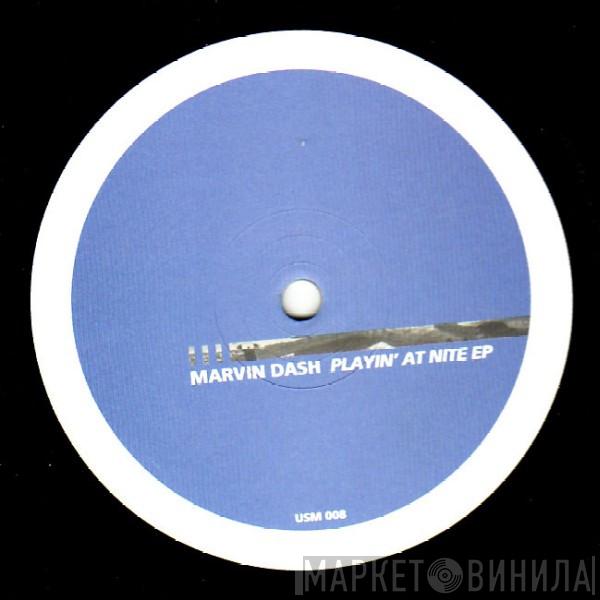 Marvin Dash - Playin' At Nite EP