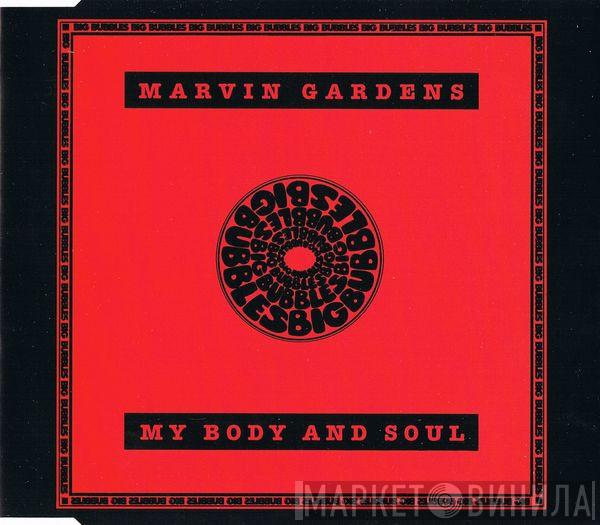Marvin Gardens - My Body And Soul