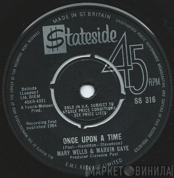 Marvin Gaye, Mary Wells - Once Upon A Time / What's The Matter With You Baby
