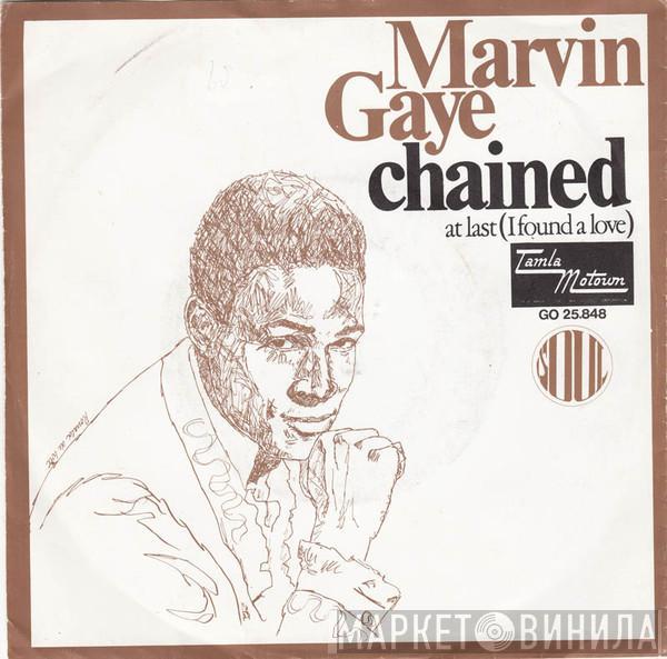 Marvin Gaye - Chained / At Last (I Found A Love)