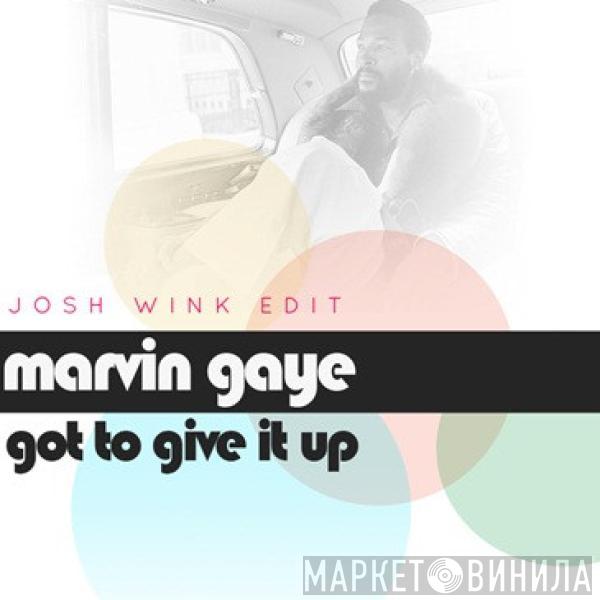  Marvin Gaye  - Got To Give It Up (Josh Wink Edit)