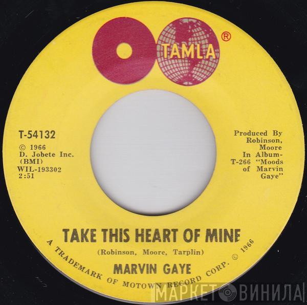 Marvin Gaye - Take This Heart Of Mine / Need Your Lovin