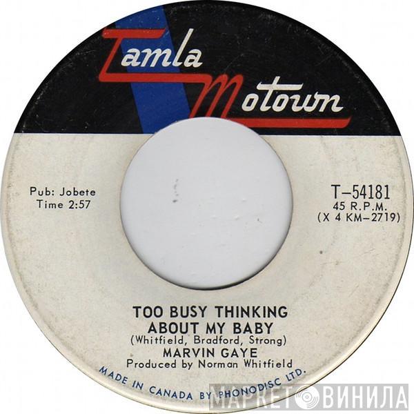 Marvin Gaye - Too Busy Thinking About My Baby / Wherever I Lay My Hat (That's  My Home)