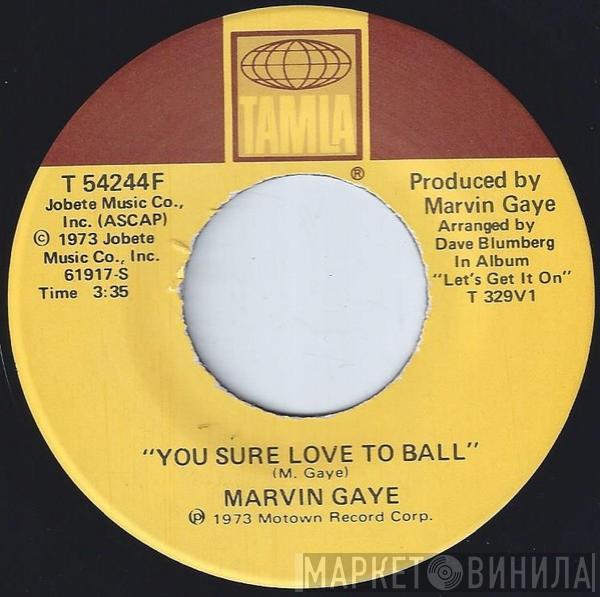 Marvin Gaye - You Sure Love To Ball