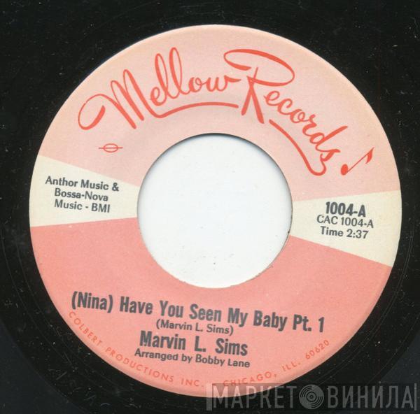 Marvin L. Sims - (Nina) Have You Seen My Baby