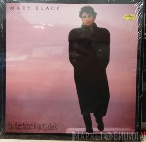 Mary Black - By The Time It Gets Dark