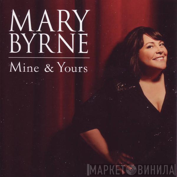 Mary Byrne - Mine & Yours