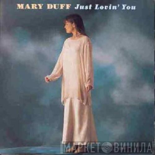 Mary Duff - Just Lovin' You