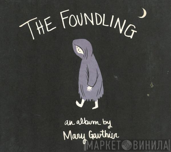 Mary Gauthier - The Foundling