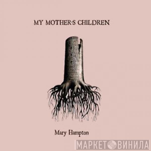 Mary Hampton - My Mother’s Children