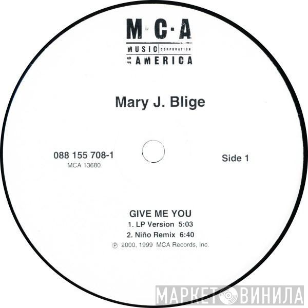 Mary J. Blige - Give Me You / Let No Man Put Asunder