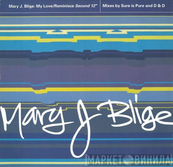 Mary J. Blige - My Love / Reminisce